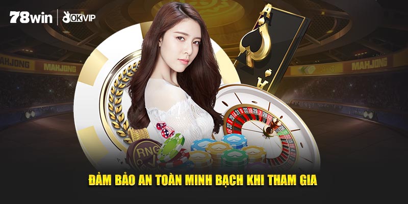 Đảm bảo quá trình tham gia minh bạch và an toàn